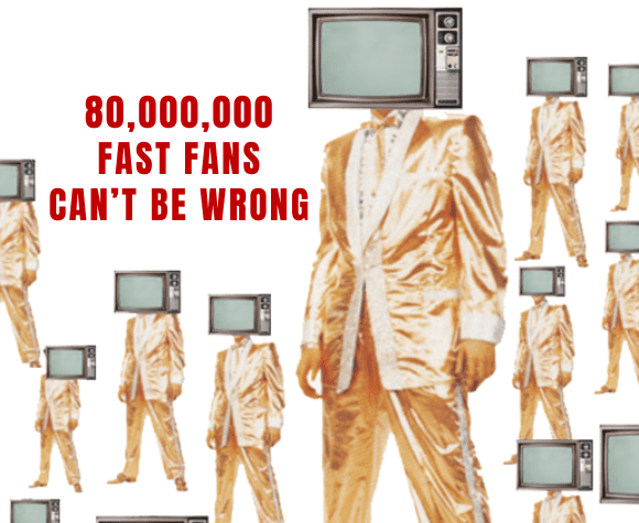 Graphic of gold-suited figures with television heads and red text reading “80,000,000 FAST FANS CAN’T BE WRONG”