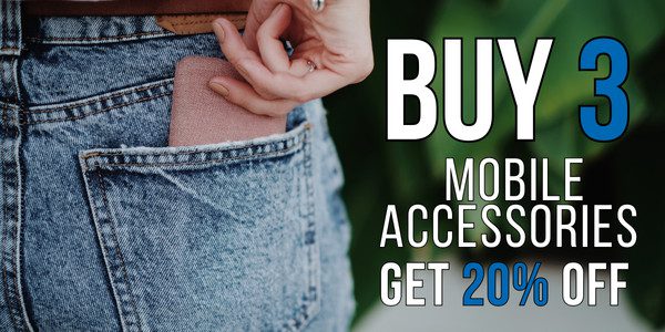 Close-up of a hand slipping a smartphone into pocket of blue jeans. Text reads “Buy 3 Mobile Accessories, Get 20% Off.”